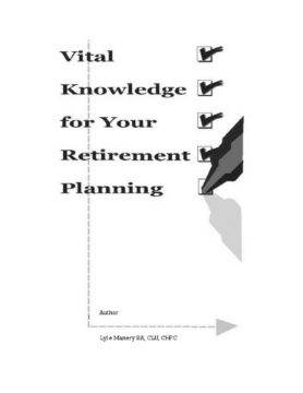 Vital Knowledge for Canadian Retirement Planning Vital Knowledge for Canadian Retirement Planning